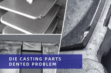 Die casting parts dented problem