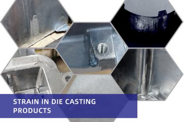 Strain in die casting products