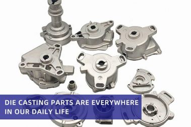 Die casting parts are everywhere in our daily life