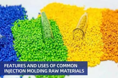 Features and uses of common injection molding raw materials