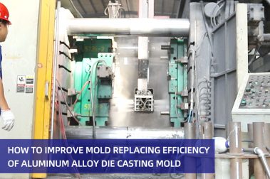 How to improve mold replacing efficiency of aluminum alloy die casting mold