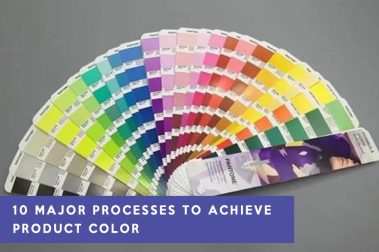 10 major processes to achieve product color