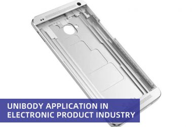 Unibody application in electronic product industry