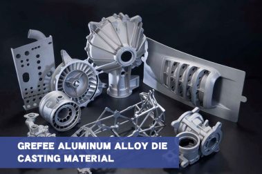The commonly used aluminum — grefee aluminum alloy die casting material