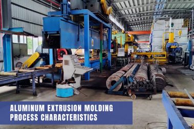Aluminum extrusion molding process characteristics